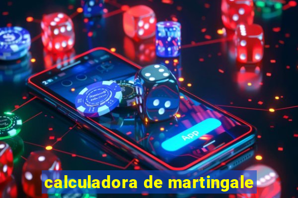 calculadora de martingale